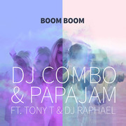 DJ COMBO & PAPAJAM FEAT. TONY T & DJ RAPHAEL - Boom Boom